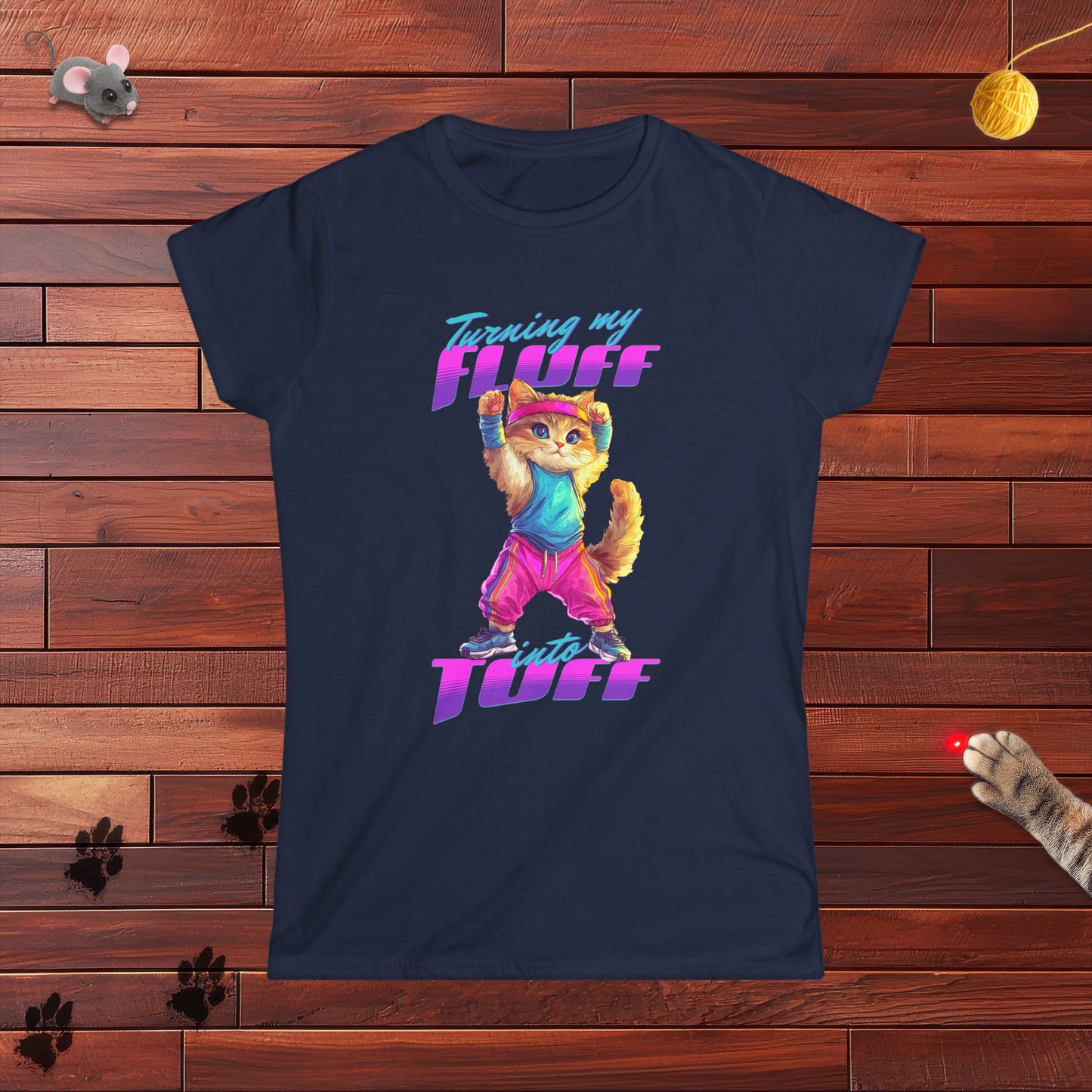 Turning My Fluff Into Tuff Ladies Tee