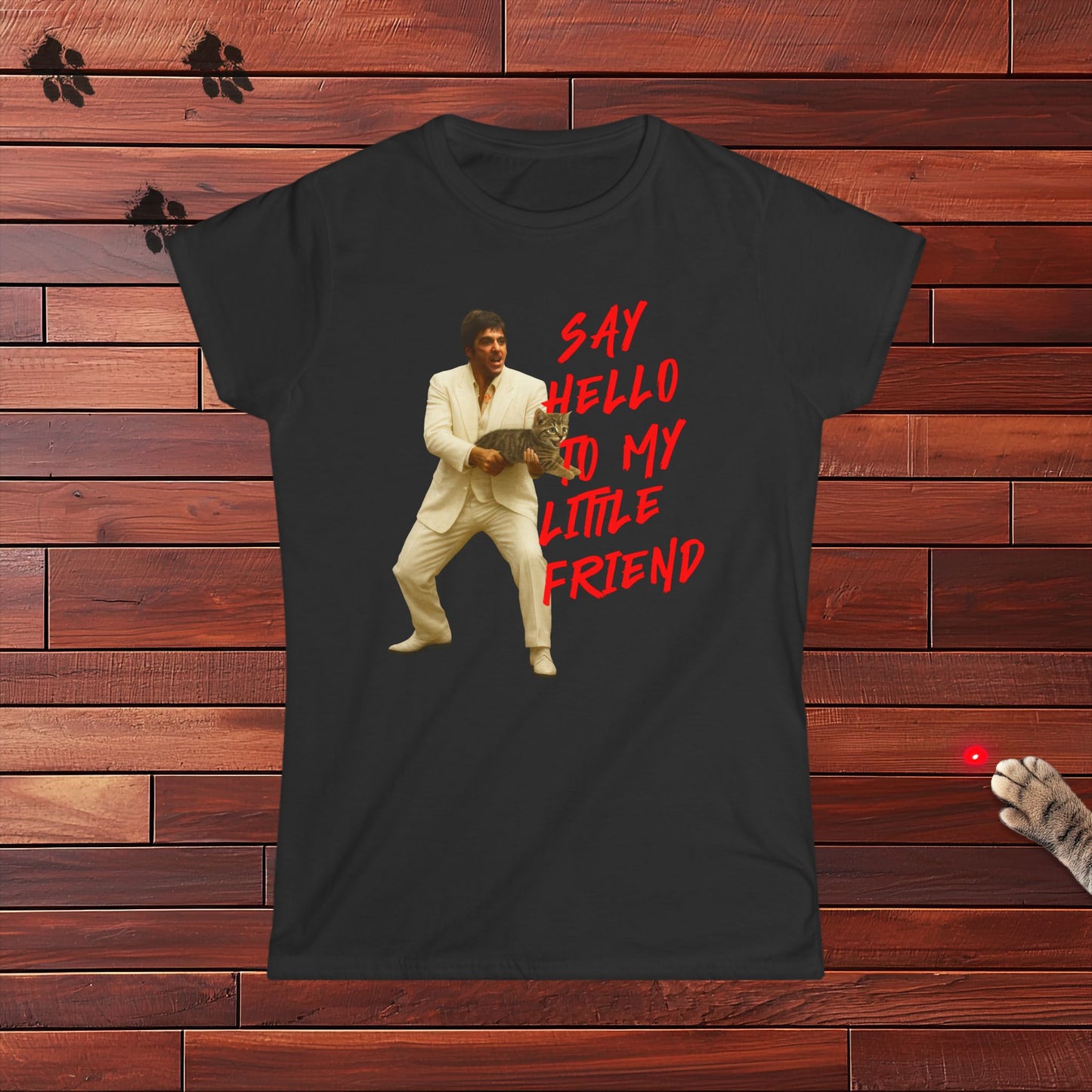 Say Hello To MY Little Friend Ladies Tee