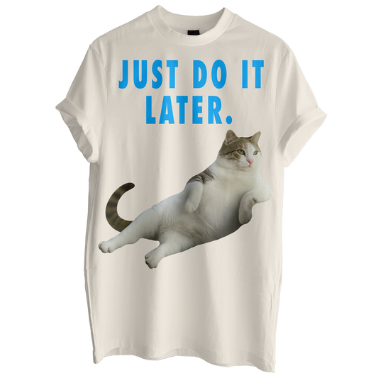 Just Do It Later Tee