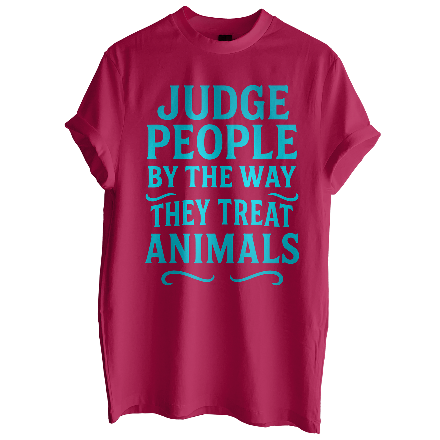 Judge People By The Way They Treat Animals Tee